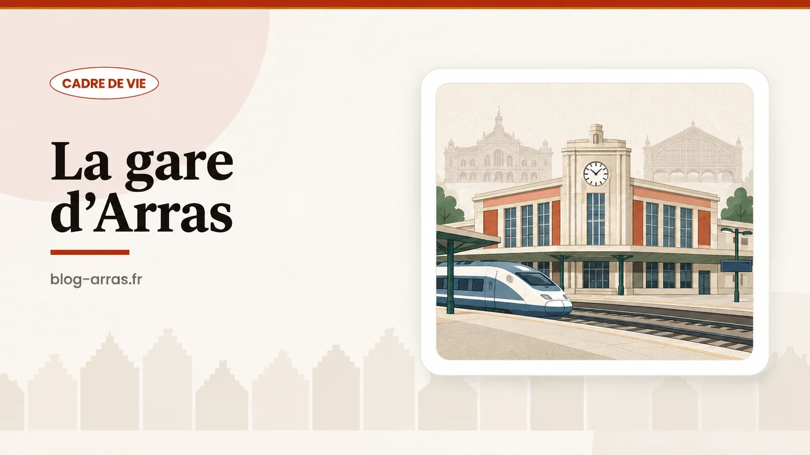 Façade de la gare d’Arras des années 1950 avec quai et TGV stylisé, silhouettes des anciennes gares en filigrane